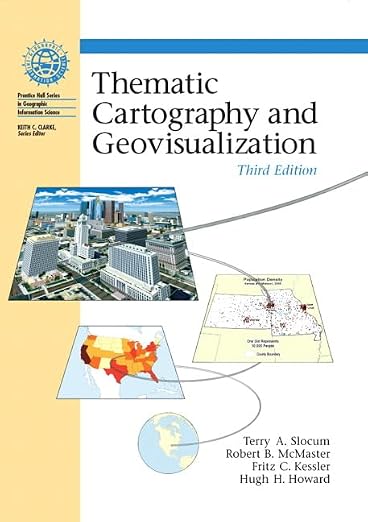 Terry A. Slocum et al. — Thematic Cartography and Geovisualization, 3rd Edition